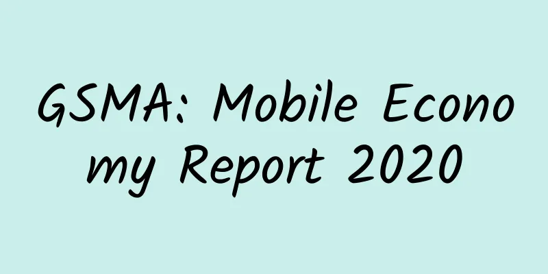 GSMA: Mobile Economy Report 2020