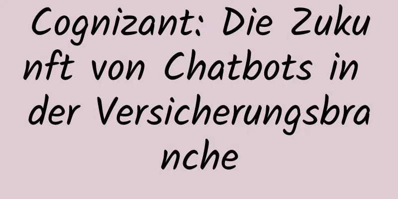 Cognizant: Die Zukunft von Chatbots in der Versicherungsbranche