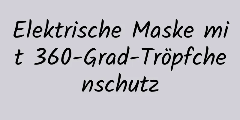 Elektrische Maske mit 360-Grad-Tröpfchenschutz