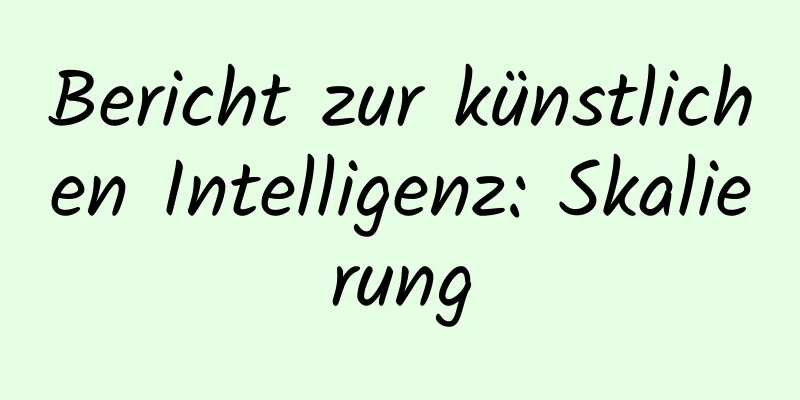 Bericht zur künstlichen Intelligenz: Skalierung