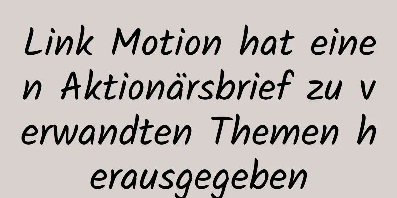 Link Motion hat einen Aktionärsbrief zu verwandten Themen herausgegeben