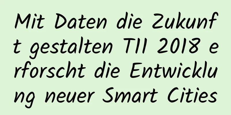Mit Daten die Zukunft gestalten T11 2018 erforscht die Entwicklung neuer Smart Cities