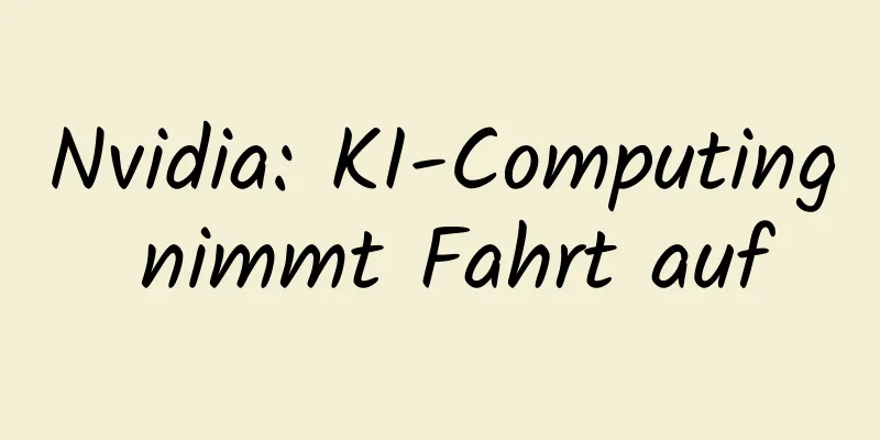 Nvidia: KI-Computing nimmt Fahrt auf