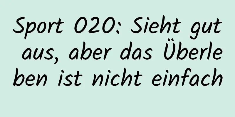 Sport O2O: Sieht gut aus, aber das Überleben ist nicht einfach