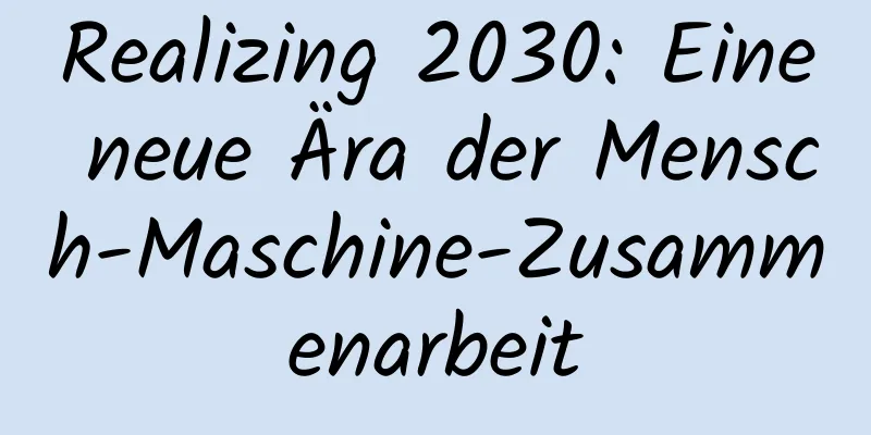 Realizing 2030: Eine neue Ära der Mensch-Maschine-Zusammenarbeit