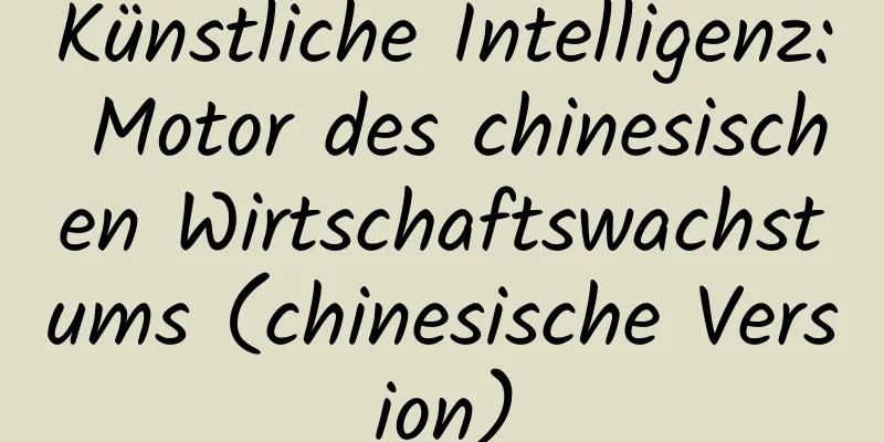 Künstliche Intelligenz: Motor des chinesischen Wirtschaftswachstums (chinesische Version)