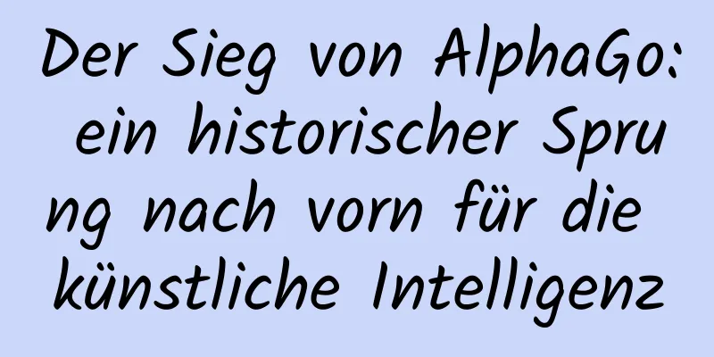 Der Sieg von AlphaGo: ein historischer Sprung nach vorn für die künstliche Intelligenz
