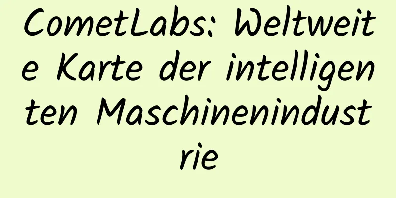 CometLabs: Weltweite Karte der intelligenten Maschinenindustrie