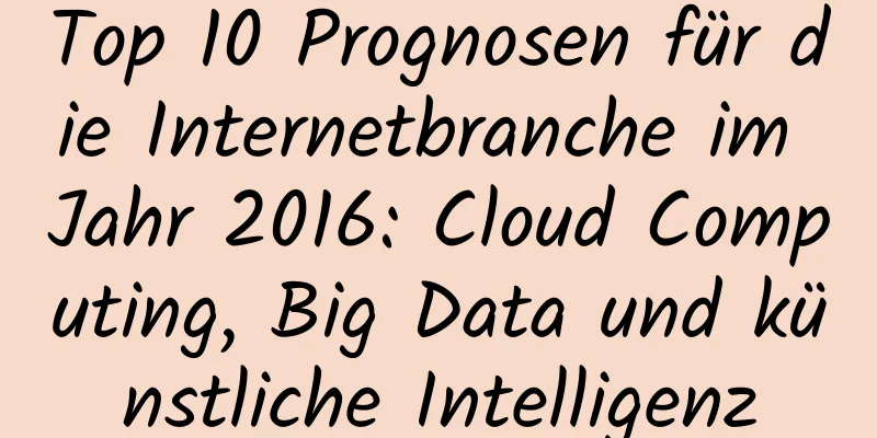 Top 10 Prognosen für die Internetbranche im Jahr 2016: Cloud Computing, Big Data und künstliche Intelligenz