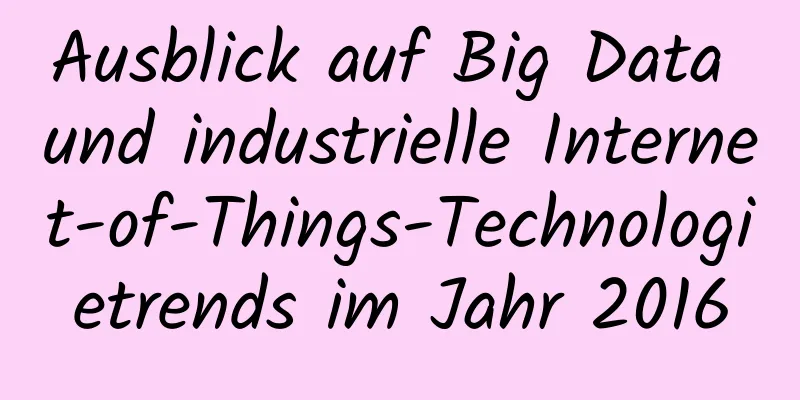 Ausblick auf Big Data und industrielle Internet-of-Things-Technologietrends im Jahr 2016