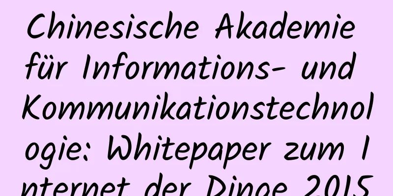 Chinesische Akademie für Informations- und Kommunikationstechnologie: Whitepaper zum Internet der Dinge 2015