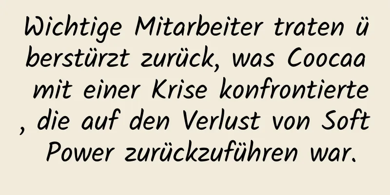 Wichtige Mitarbeiter traten überstürzt zurück, was Coocaa mit einer Krise konfrontierte, die auf den Verlust von Soft Power zurückzuführen war.