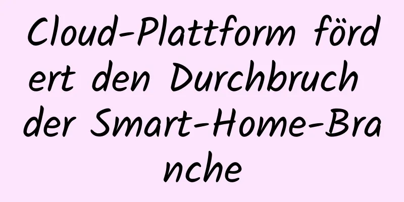 Cloud-Plattform fördert den Durchbruch der Smart-Home-Branche