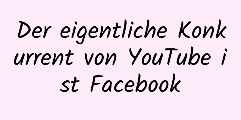 Der eigentliche Konkurrent von YouTube ist Facebook