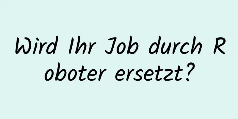 Wird Ihr Job durch Roboter ersetzt?