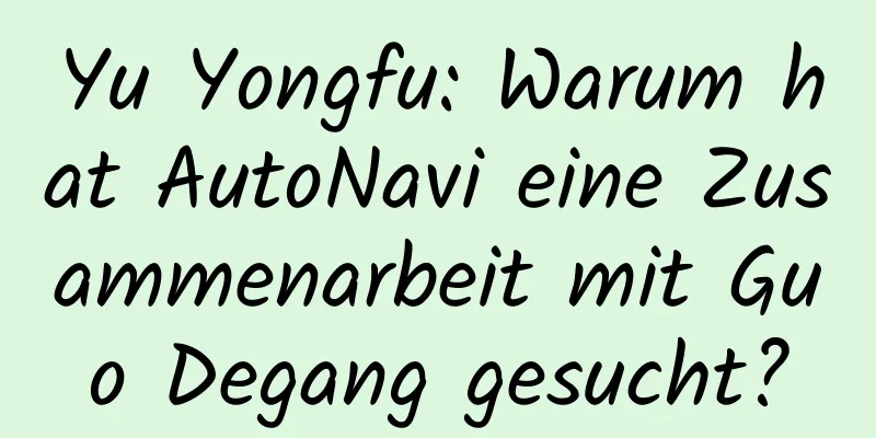 Yu Yongfu: Warum hat AutoNavi eine Zusammenarbeit mit Guo Degang gesucht?
