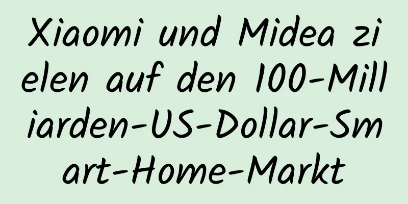 Xiaomi und Midea zielen auf den 100-Milliarden-US-Dollar-Smart-Home-Markt