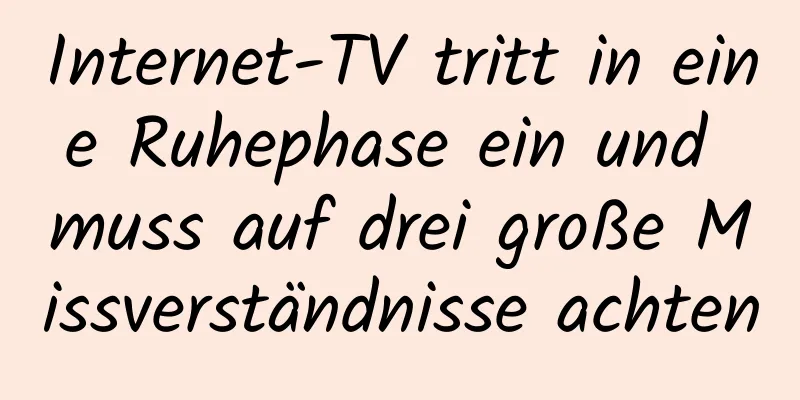 Internet-TV tritt in eine Ruhephase ein und muss auf drei große Missverständnisse achten
