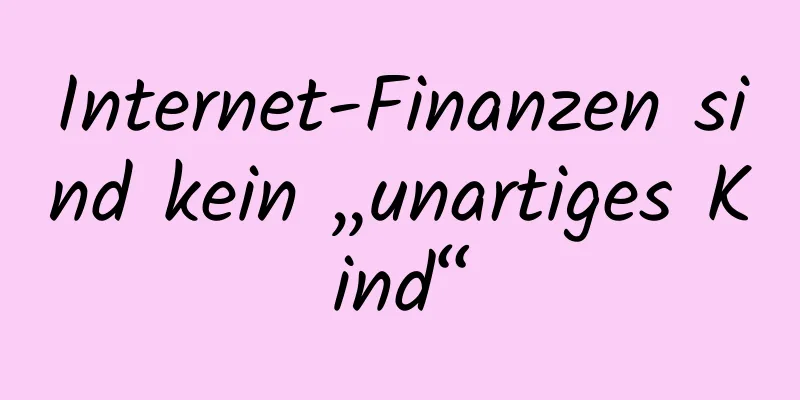 Internet-Finanzen sind kein „unartiges Kind“