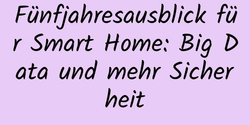 Fünfjahresausblick für Smart Home: Big Data und mehr Sicherheit
