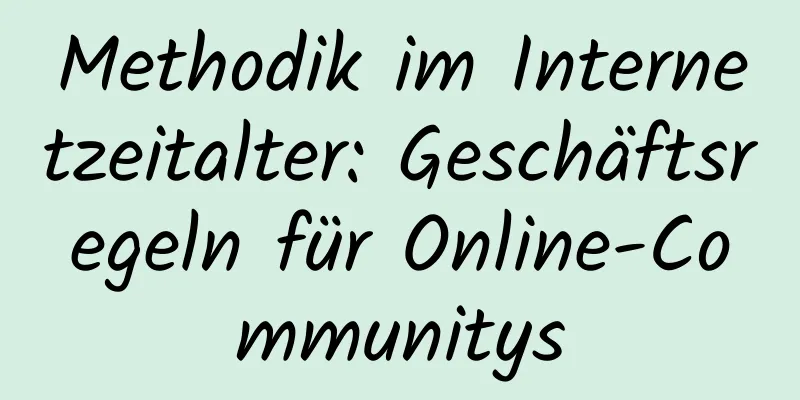 Methodik im Internetzeitalter: Geschäftsregeln für Online-Communitys