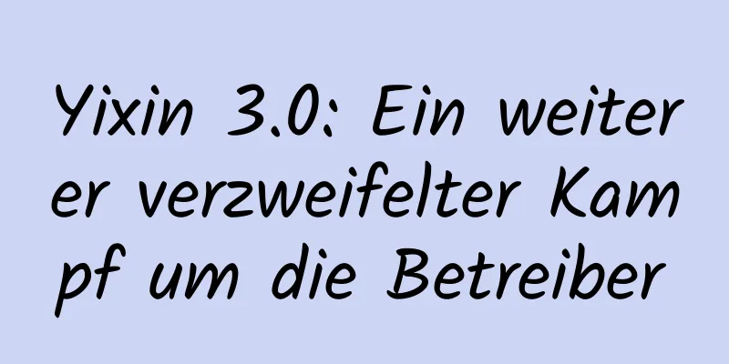 Yixin 3.0: Ein weiterer verzweifelter Kampf um die Betreiber