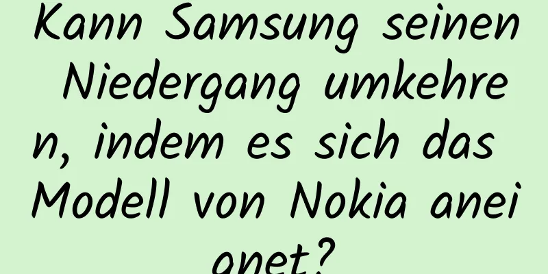Kann Samsung seinen Niedergang umkehren, indem es sich das Modell von Nokia aneignet?