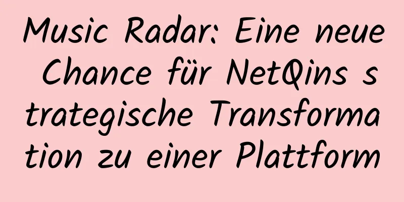 Music Radar: Eine neue Chance für NetQins strategische Transformation zu einer Plattform