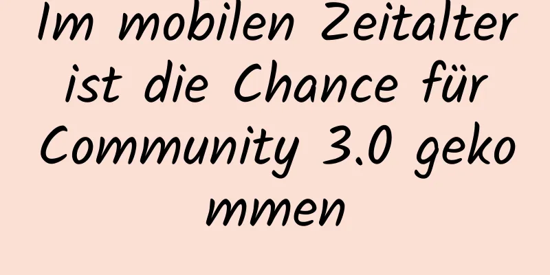 Im mobilen Zeitalter ist die Chance für Community 3.0 gekommen