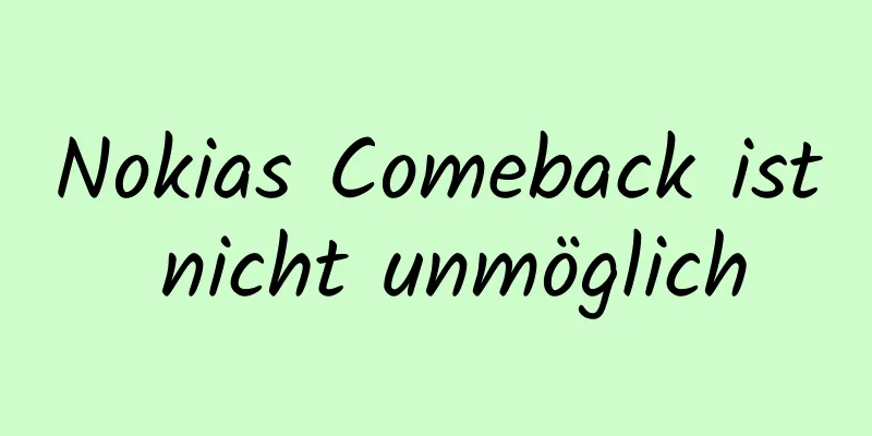 Nokias Comeback ist nicht unmöglich