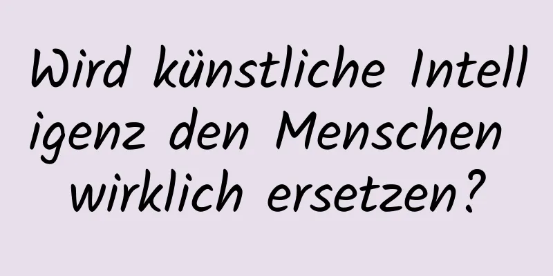 Wird künstliche Intelligenz den Menschen wirklich ersetzen?