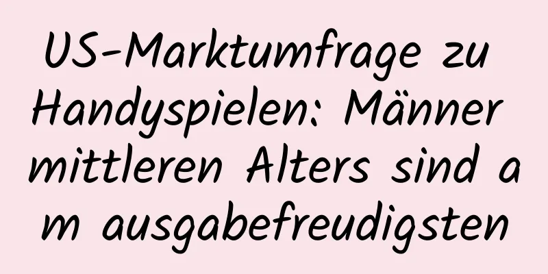 US-Marktumfrage zu Handyspielen: Männer mittleren Alters sind am ausgabefreudigsten