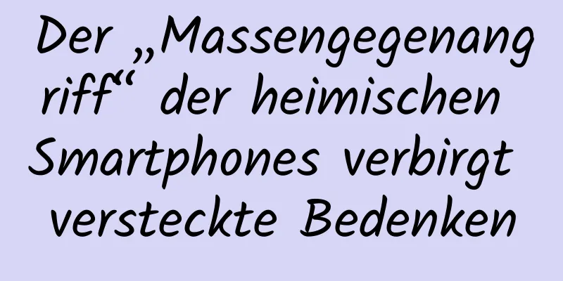 Der „Massengegenangriff“ der heimischen Smartphones verbirgt versteckte Bedenken