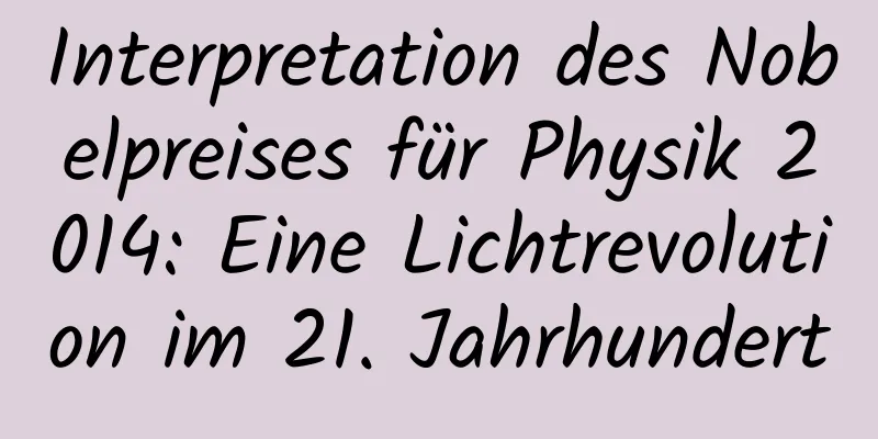 Interpretation des Nobelpreises für Physik 2014: Eine Lichtrevolution im 21. Jahrhundert