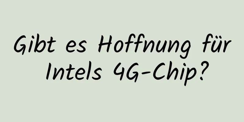 Gibt es Hoffnung für Intels 4G-Chip?