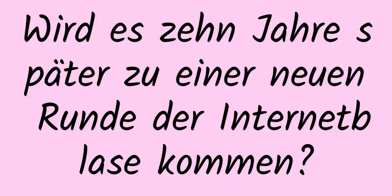 Wird es zehn Jahre später zu einer neuen Runde der Internetblase kommen?