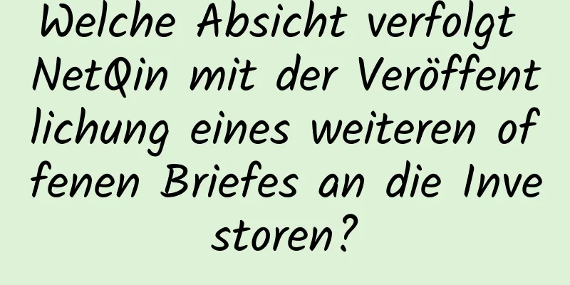 Welche Absicht verfolgt NetQin mit der Veröffentlichung eines weiteren offenen Briefes an die Investoren?