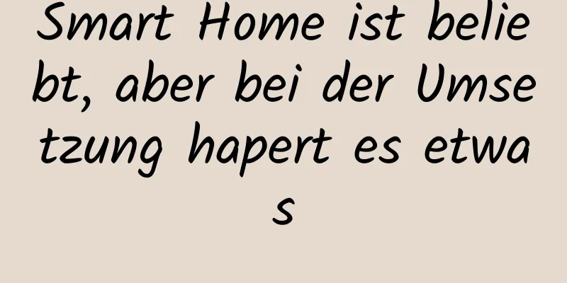 Smart Home ist beliebt, aber bei der Umsetzung hapert es etwas