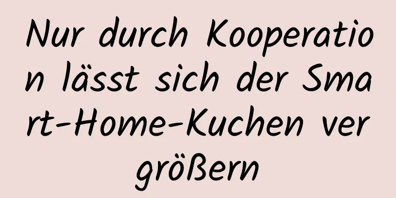Nur durch Kooperation lässt sich der Smart-Home-Kuchen vergrößern