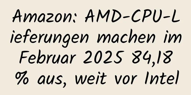 Amazon: AMD-CPU-Lieferungen machen im Februar 2025 84,18 % aus, weit vor Intel