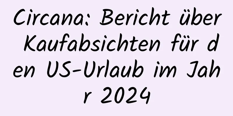 Circana: Bericht über Kaufabsichten für den US-Urlaub im Jahr 2024