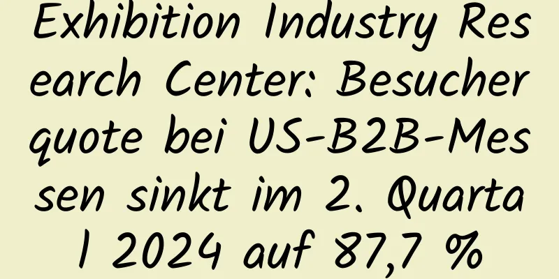 Exhibition Industry Research Center: Besucherquote bei US-B2B-Messen sinkt im 2. Quartal 2024 auf 87,7 %