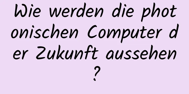 Wie werden die photonischen Computer der Zukunft aussehen?
