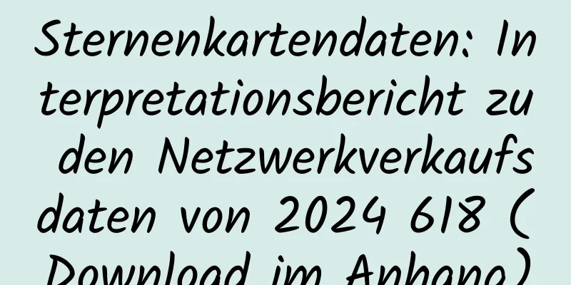 Sternenkartendaten: Interpretationsbericht zu den Netzwerkverkaufsdaten von 2024 618 (Download im Anhang)
