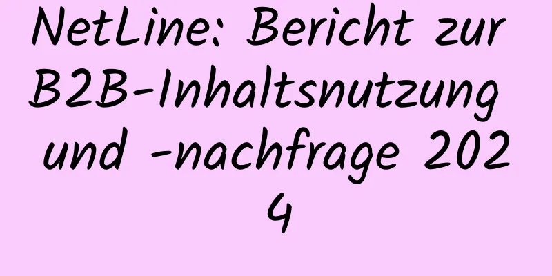 NetLine: Bericht zur B2B-Inhaltsnutzung und -nachfrage 2024