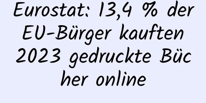 Eurostat: 13,4 % der EU-Bürger kauften 2023 gedruckte Bücher online