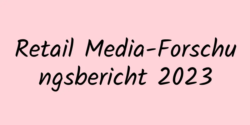 Retail Media-Forschungsbericht 2023