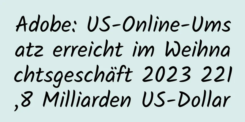 Adobe: US-Online-Umsatz erreicht im Weihnachtsgeschäft 2023 221,8 Milliarden US-Dollar