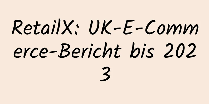 RetailX: UK-E-Commerce-Bericht bis 2023