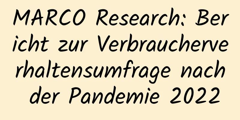 MARCO Research: Bericht zur Verbraucherverhaltensumfrage nach der Pandemie 2022